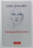OSCILOGRAFUL NOCTURN de EMIL DOGARU , 2008