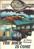 The Hour Is Come Victor Chernyak Editura Moscow Raduga Publishers 434 Pagini Literatura Clasica Coperta Cartonata Editie Veche Carte Rara