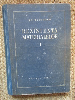 Gh. Buzdugan - Rezistența materialelor ( vol. I ) foto