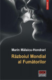 Razboiul Mondial al Fumătorilor - Paperback brosat - Marin Mălaicu-Hondrari - Polirom