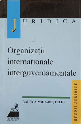 ORGANIZATII INTERNATIONALE INTERGUVERNAMENTALE-RALUCA MIGA-BESTELIU foto