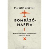 Bomb&aacute;z&oacute;maffia - Megsz&aacute;llotts&aacute;g, innov&aacute;ci&oacute; &eacute;s a II. vil&aacute;gh&aacute;bor&uacute; leghosszabb &eacute;jszak&aacute;ja - Malcolm Gladwell