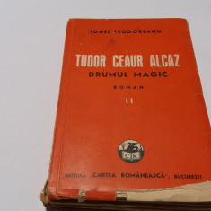 I.Teodoreanu -T.Ceaur Alcaz II - Drumul Magic -Ed. 1941 R-0