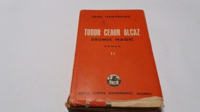 I.Teodoreanu -T.Ceaur Alcaz II - Drumul Magic -Ed. 1941 R-0 foto