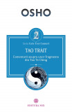 Tao trait comentarii asupra unor fragmente din tao te ching - osho carte