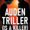 Auden Triller (Is A Killer)