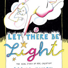 Let There Be Light: The Real Story of Creation