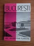 Darie Constantin - Bucuresti. Mic indreptar turistic