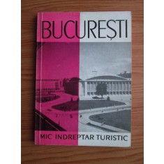 Darie Constantin - Bucuresti. Mic indreptar turistic