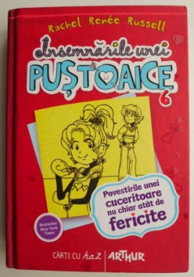 Insemnarile unei pustoaice, vol. 6. Povestirile unei cuceritoare nu chiar atat de fericite &amp;ndash; Rachel Renee Russell foto