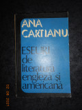 ANA CARTIANU - ESEURI DE LITERATURA ENGLEZA SI AMERICANA