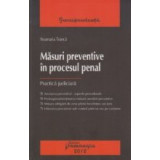 Masuri preventive in procesul penal. Practica juridica
