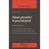 Masuri preventive in procesul penal. Practica juridica