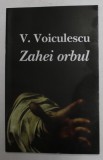ZAHEI ORBUL de V. VOICULESCU , 2008