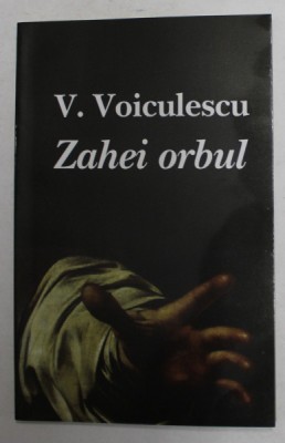 ZAHEI ORBUL de V. VOICULESCU , 2008 foto