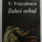 ZAHEI ORBUL de V. VOICULESCU , 2008