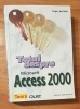 Totul despre Microsoft Access 2000 de Roger Jennings Teora