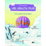 Lars, ursuletul polar. Lars, ajuta-ma sa zbor!, 2018, Corint