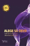Alege sa devii - For You