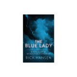 The Blue Lady: My Personal Encounter with Dark Angels, Demons, and Spiritual Warfare
