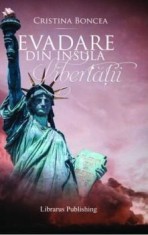 Evadare din Insula Libertatii/Cristina Boncea