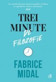Trei minute de filozofie - Fabrice Midal - Editura Curtea Veche