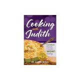 Cooking with Judiith...Comfort Foods Create WOW Eating