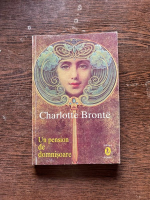Charlotte Bronte - Un pension de domnisoare foto