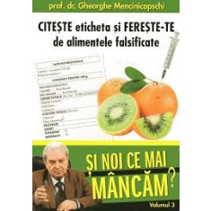 Si noi ce mai mancam - prof. dr. Gheorghe Mencinicopschi VOL.3