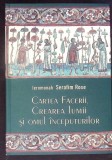 Carte Cartea Facereii, Crearea Lumii si Omul Inceputurilor - Serafim Rose, Teologie Ortodoxa, Editura Sophia, Cartonata, 2011, Stare Acceptabila