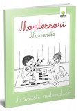 Activități matematice Montessori. Numerele - Paperback - *** - Gama