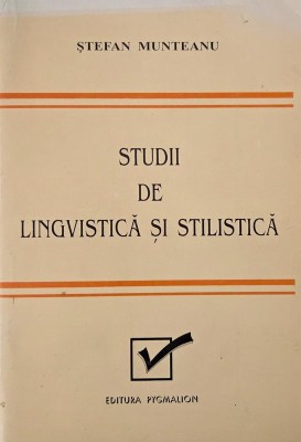 Studii de lingvistica si stilistica - Stefan Munteanu foto