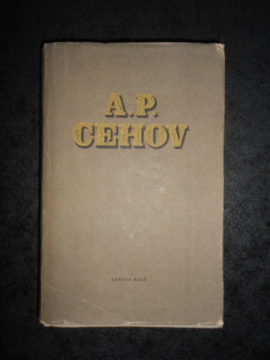 A. P. CEHOV - OPERE volumul 2 POVESTIRI (1955, editie cartonata)