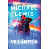 Vill&aacute;mfi&uacute;k - Egy wall street-i l&aacute;zad&aacute;s t&ouml;rt&eacute;nete - Michael Lewis