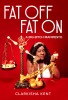Fat Off, Fat on: On the Trials and Tribulations of a Fat Bitch Who Taught Me a Lot