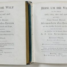 CALATORIE IN JURUL LUMII DIN ORDINUL MAJESTATII SALE IMPERIALE ALEXANDRU I. ( REISE UM DIE WELT IN DEN JAHR 1803, 1804, 1805 , und 1806 ) von ADAM J