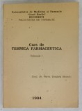 CURS DE TEHNICA FARMACEUTICA , VOLUMUL I de TEODORA STANCIU , 1994