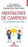 Mentalitate de campion - Paperback brosat - Georgeta P&acirc;nișoară, Gabriela Szab&oacute;, Radu Predoiu - Polirom