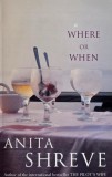 Where or When - Anita Shreve, carte straina, carti in engleza, carte de anticariat