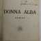 DONNA ALBA , roman de GIB I. MIHAESCU , EDITIE INTERBELICA