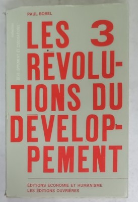 LES 3 REVOLUTIONS DU DEVELOPEMENT par PAUL BOREL , 1968 , SEMNATA DE TRAIAN HERSENI * foto