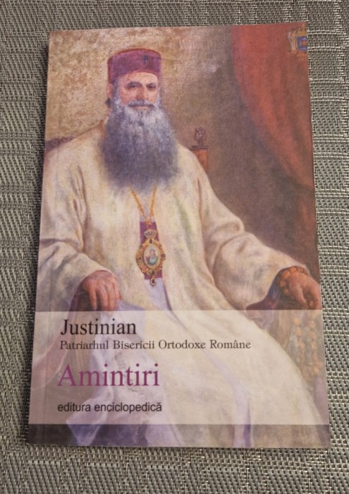 Justinian Patriarhul Bisericii Ortodoxe Romane Amintiri