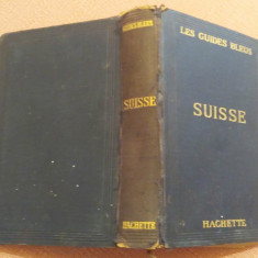 Les Guides Bleus Suisse. Hachette, 1920 - Marcel Monmarche