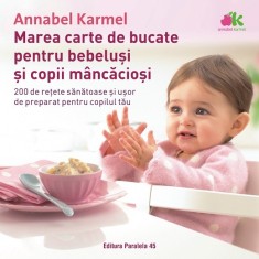 Marea carte de bucate pentru bebeluşi m&acirc;ncăcioşi