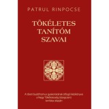 T&ouml;k&eacute;letes tan&iacute;t&oacute;m szavai - Patrul Rinpocse