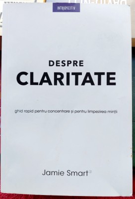 Despre claritate - Jamie Smart foto