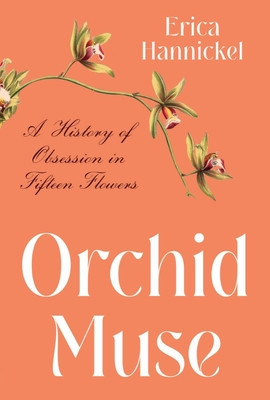 Orchid Muse: A History of Obsession in Fifteen Flowers foto