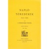 Napl&oacute;t&ouml;red&eacute;kek 1824-1886 Vol.1 Podmaniczky Frigyes - Editura Grill 2012, 352pg, Limba Maghiara, Carte biografie
