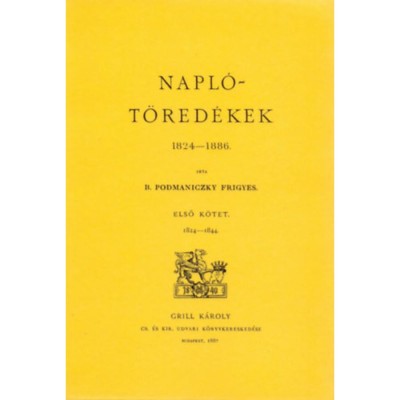 Napl&amp;oacute;t&amp;ouml;red&amp;eacute;kek 1824-1886. I. 1824-1844 - Podmaniczky Frigyes foto