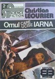 Omul Care Ucise Iarna - Christian Leourier - SF, Editura Brancusi 1992, Romana, Paperback